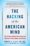 The Hacking of the American Mind | Robert H. Lustig