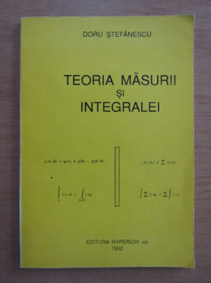 Teoria masurii si integralei Doru Stefanescu foto