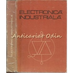 Electronica Industriala. Pentru Subingineri - P. Constantin - Tiraj: 6780 Ex.