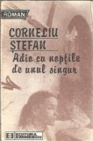 Adio cu noptile de unul singur - Corneliu Stefan