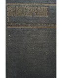 William Shakespeare - Opere complete, vol. 1 (Editia: 1982)