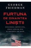 Furtuna de dinaintea linistii - George Friedman