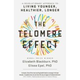 Cartea The Telomere Effect - Biologie si Longevitate - Autori Elizabeth Blackburn, Elissa Epel