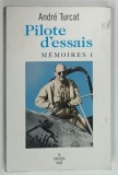 PILOTE D'ESSAIS MEMOIRES I par ANDRE TURCAT , 2000
