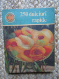 250 dulciuri rapide &ndash; Irina Dordea