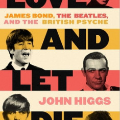 Love and Let Die: The Beatles, James Bond, and the British Psyche