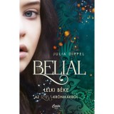Belial - Lelki b&eacute;ke - (K&uuml;l&ouml;nleges kiad&aacute;s) - Julia Dippel