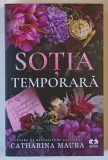 SOTIA TEMPORARA , roman de CATHARINA MAURA , 2025