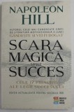 SCARA MAGICA SPRE SUCCES - CELE 17 PRINCIPII ALE LEGII SUCCESULUI de NAPOLEON HILL , 2019