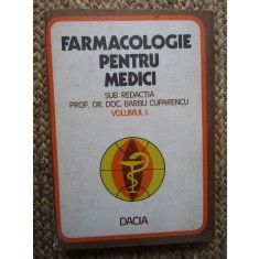 Farmacologie pentru medici (vol. I) - Barbu Cuparencu , ...