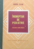 Indreptar Pediatrie Cadre Medii - Maria Filon, Editura Medicala, Romana, 1978. Carte de Anatomie Medicala