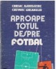 Aproape totul despre fotbal - Chiriac Manusaride, Chevorc Ghemigean