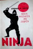 Arta Secreta de Lupta Ninja - Stephen K. Hayes, Monia Delfin, 1994, Ezoterism, Spiritualitate, Arte Martiale, 96 pagini