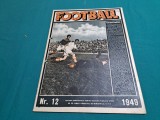 REVISTA FOTBALL * NR. 12 *1949 *CUPA RPR 1949 -CLUBUL SPORTIV CENTRAL AL ARMATEI