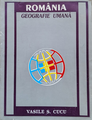 Romania Geografie Umana - Vasile S. Cucu ,560113 foto