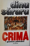 Crima pentru pamant - Dinu Sararu - Roman Beletristica
