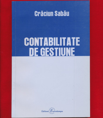 &amp;quot;Contabilitate de gestiune&amp;quot; - Craciun Sabau, Editura Eurostampa, Timisoara, 2004 foto