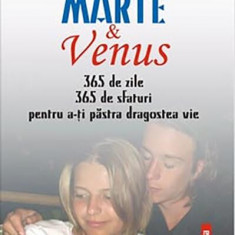 Marte şi Venus. 365 de sfaturi pentru a-ţi păstra dragostea vie - Paperback brosat - John Gray - Vremea