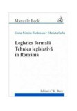 Cumpara ieftin Legistica formala. Tehnica legislativa in Romania, Universul Juridic