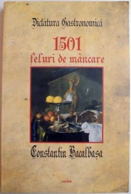 1501 FELURI DE MANCARE de CONSTANTIN BACALBASA 2009 foto
