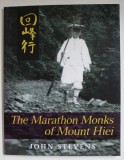THE MARATHON MONKS OF MOUNT HIEI by JOHN STEVENS , with photogrpahs by TADASHI NAMBA , 2013
