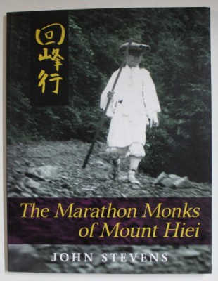 THE MARATHON MONKS OF MOUNT HIEI by JOHN STEVENS , with photogrpahs by TADASHI NAMBA , 2013 foto