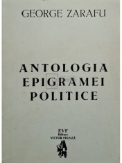 George Zarafu (ed.) - Antologia epigramei politice (Editia: 1994) foto
