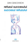 Cumpara ieftin Refuzul succesului. Succesul refuzului