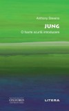 Jung. O foarte scurtă introducere - Paperback brosat - Anthony Stevens - Litera