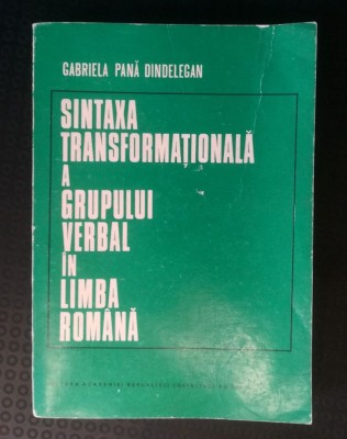 Gabriela Pană Dindelegan - Sintaxa transformațională a grupului verbal &amp;icirc;n limba foto
