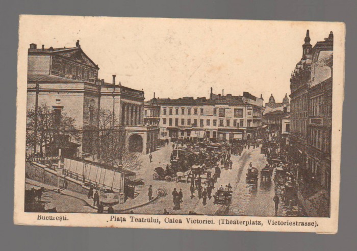 CPIB 20921 CARTE POSTALA - BUCURESTI. PIATA TEATRULUI, CALEA VICTORIEI, 1917