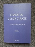 TRATATUL CELOR 7 RAZE. PSIHOLOGIE EZOTERICA - Alice Bailey