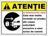 Placuta nu suprasolicitati priza poate produce un incendiu