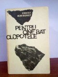 Ernest Hemingway &ndash; Pentru cine bat clopotele