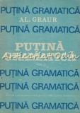 Putina Gramatica II - Al. Graur, Editura Academiei 1988, 367 pagini, Romana