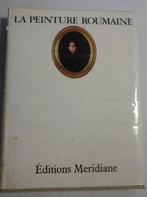 LA PEINTURE ROUMAINE - Vasile DRAGUT * Dan GRIGORESCU * Vasile FLOREA * Marin MIHALACHE - Bucarest, 1977 foto
