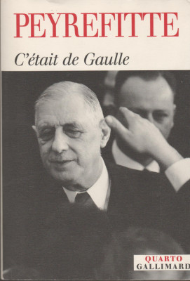 Alain Peyrefitte - C&amp;#039;etait de Gaulle (lb. franceza) foto