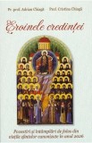 Eroinele credintei - Adrian Chiaga, Cristina Chiaga | Carti Religioase