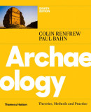 Archaeology | Colin Renfrew, Paul Bahn, 2020, Thames &amp; Hudson Ltd