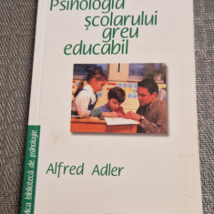 Psihologia scolarului greu educabil Alfred Adler