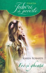 Karen Robards - Foc si gheata