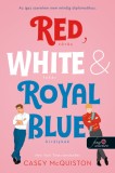 Red, White and Royal Blue - Voros, feher es kiralykek | Casey McQuiston