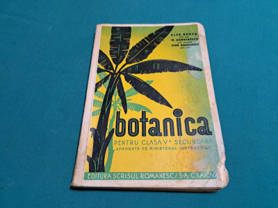 BOTANICA PENTRU CLASA V-A SECUNDARĂ / ALEX. BORZA/ 1935 * foto