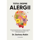 Totul despre alergii. Ghidul intregii familii pentru a intelege si gestiona astmul, alergiile alimentare, eczema, rinita si alte afectiuni alergice -