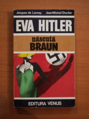 EVA HITLER, NASCUTA BRAUN de JEAN MICHEL CHARLIER, JACQUES DE LAUNAY 1993 foto