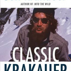 Classic Krakauer: Essays on Wilderness and Risk