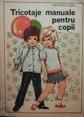 Valentina Osan - Tricotaje manuale pentru copii (editia 1973) foto