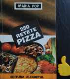 250 retete pizza Maria Pop