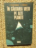 &Icirc;n căutarea vieții pe alte planete - I. Todoran, E. Țăran