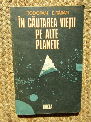 &amp;Icirc;n căutarea vieții pe alte planete - I. Todoran, E. Țăran foto
